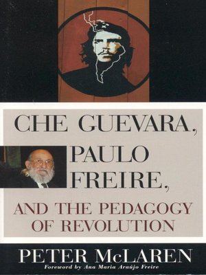 cover image of Che Guevara, Paulo Freire, and the Pedagogy of Revolution